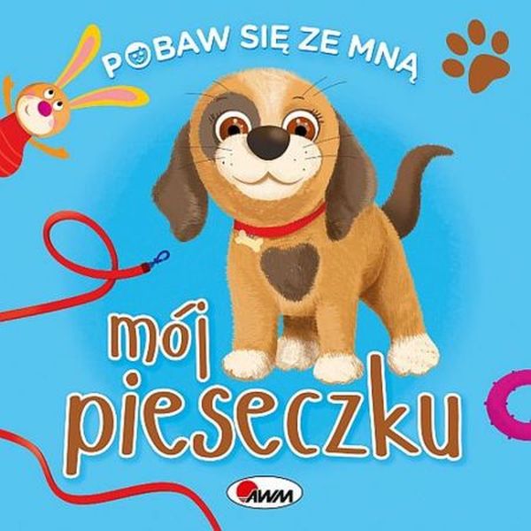 POBAW SIĘ ZE MNĄ MÓJ PIESECZKU