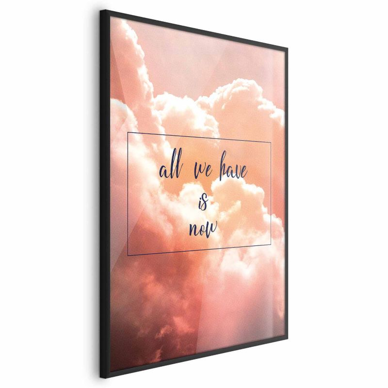 Plakat Artgeist All we have is now 21x30 cm z ramą czarną 1 szt