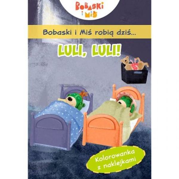 Bobaski i Miś robią dziś?Luli, luli