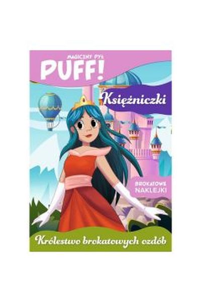 PUFF! Magiczny pył. Królestwo brokatowych ozdóbKsiężniczki