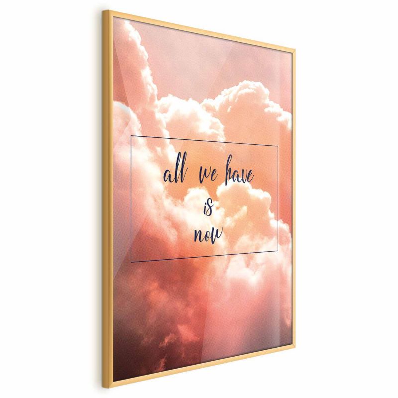 Plakat Artgeist All we have is now 40x60 cm z ramą złotą 1 szt