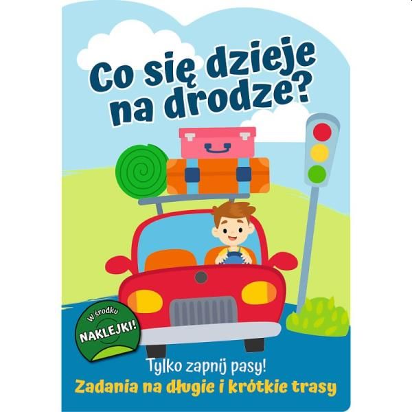 Tylko zapnij pasy! Zadania na długie i krótkie trasy. Co się dzieje na drodze?3