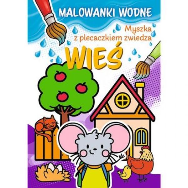 Myszka z plecaczkiem zwiedza. Kolorowanki wodne. Wieś3