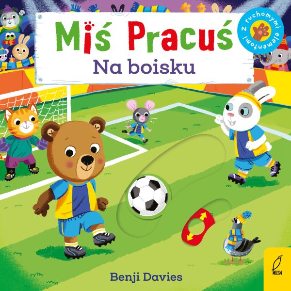 MIŚ PRACUŚ. NA BOISKU