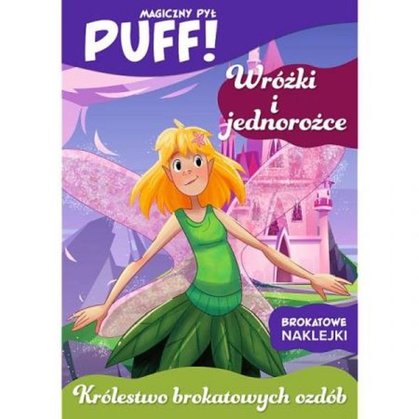 PUFF! Magiczny pył. Królestwo brokatowych ozdóbWróżki i jednorożce