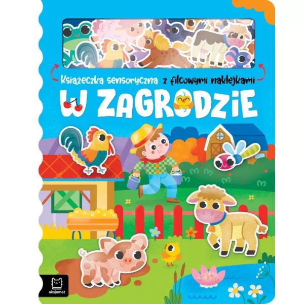 W zagrodzie. Książeczka sensoryczna z filcowymi naklejkami