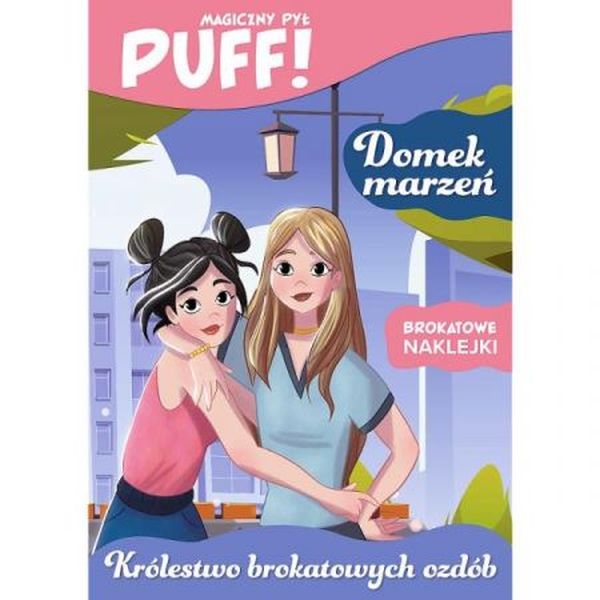 PUFF! Magiczny pył. Królestwo brokatowych ozdóbDomek marzeń