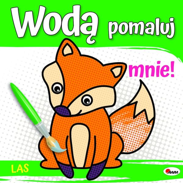 WODĄ POMALUJ MNIE LAS