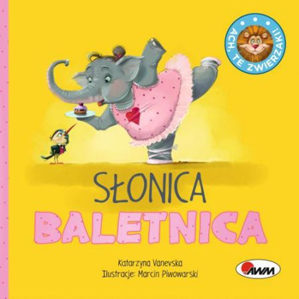 Książeczka Ach, te zwierzaki. Słonica Baletnica