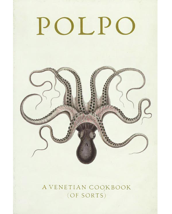POLPO. A Venetian Cookbook (Of Sorts)