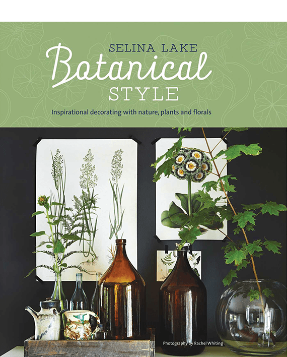 Botanical Style. Inspirational decorating with nature, plants and florals