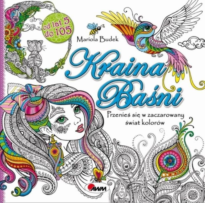 Kolorowanka kreatywna od 5 do 105 lat.. Kraina Baśni