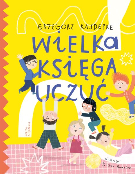 'Wielka księga uczuć' Grzegorz Kasdepke twarda oprawa