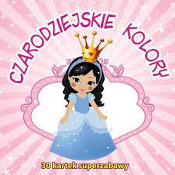 Kolorowanka 30 kartek superzabawy Czarodziejskie Kolory