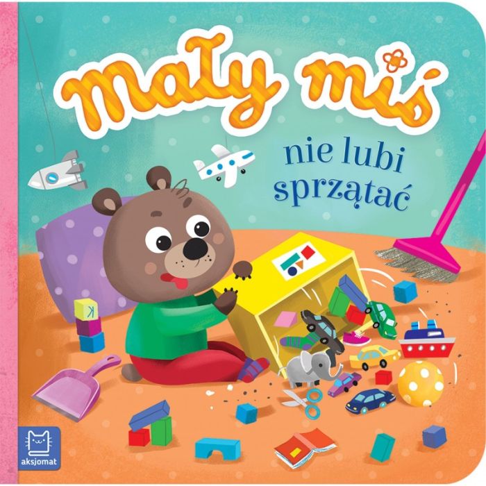 MAŁY MIŚ NIE LUCI SPRZĄTAĆ