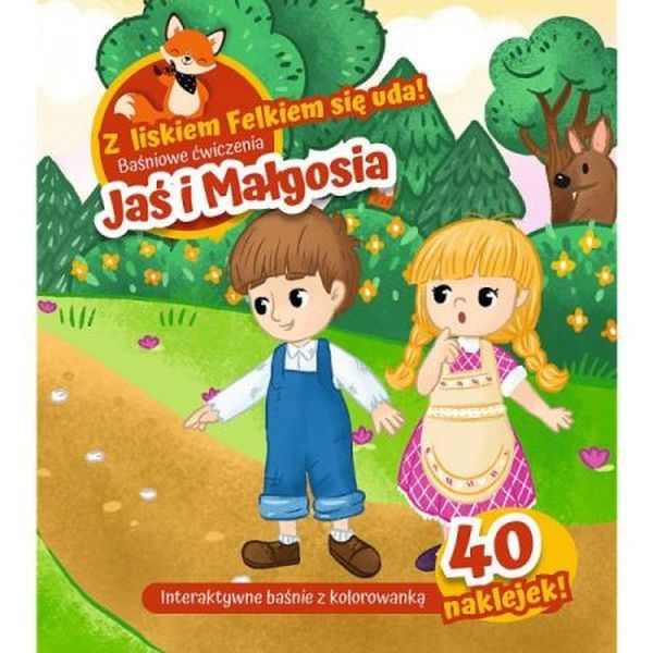 Z lisem Felkiem się uda! Baśniowe ćwiczenia. Jaś i Malgosia2