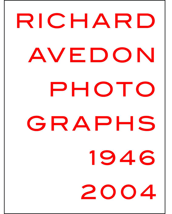 Richard Avedon: Photogrpahs 1946-2004