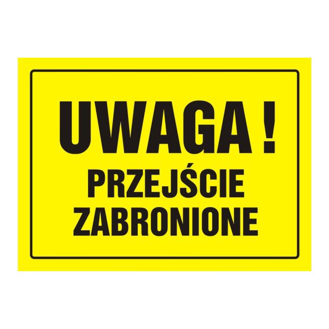 Znak Uwaga! Przejście zabronione