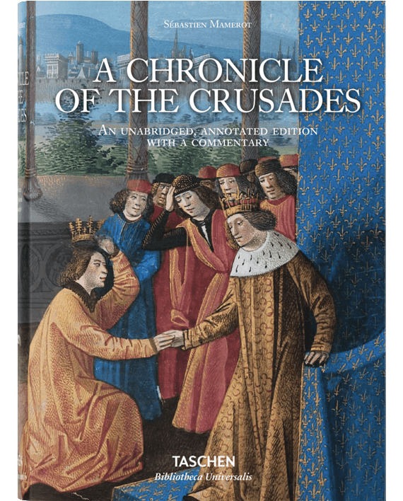 Sébastien Mamerot. A Chronicle of the Crusades
