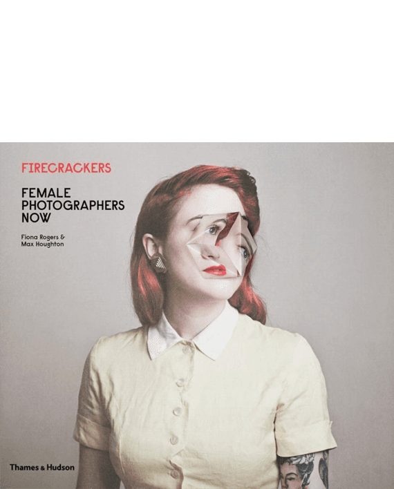 Firecrackers: Female Photographers Now