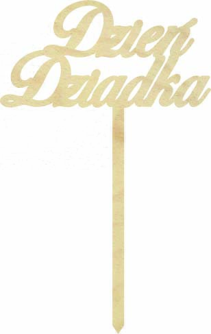 Topper Dzień Dziadka napis drewniany pik dekoracja na tort kwiaty czekoladki prezent