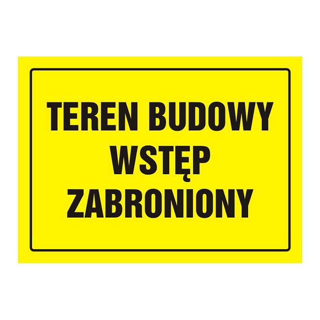 Tablica Teren budowy wstęp wzbroniony 32 x 44 cm