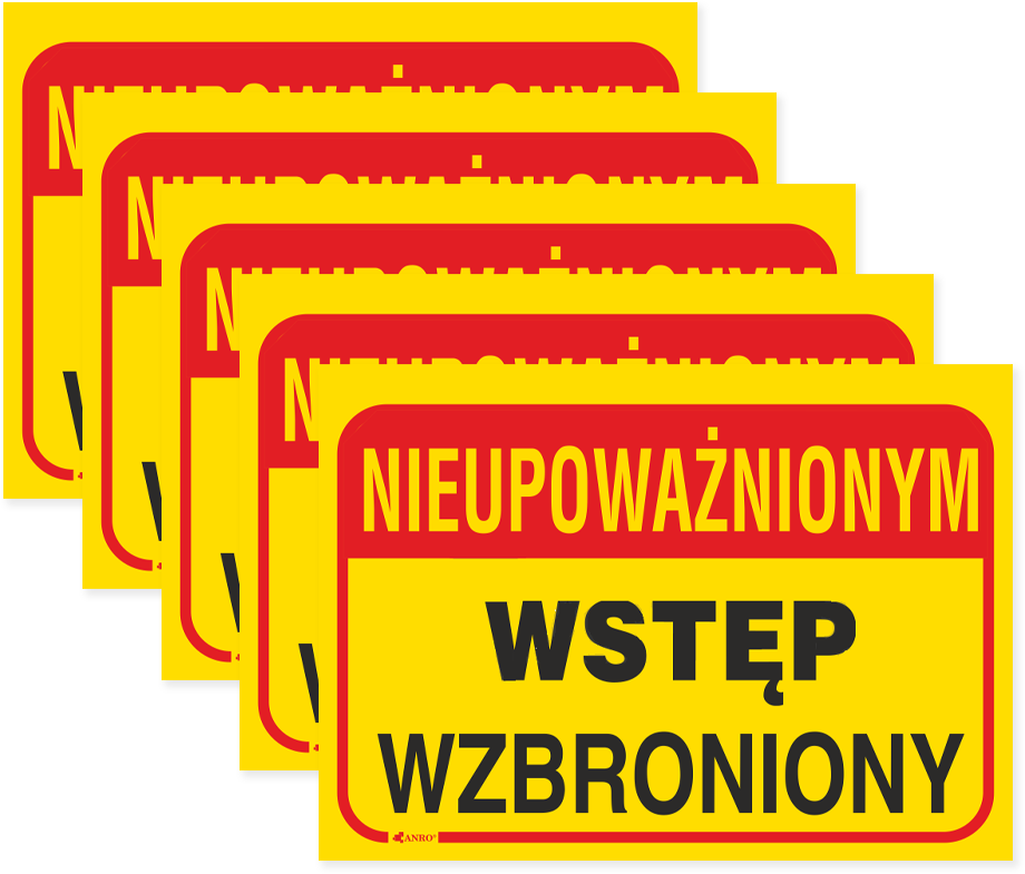 5x Tabliczka informacyjna Anro, "Nieupoważnionym wstęp wzbroniony"