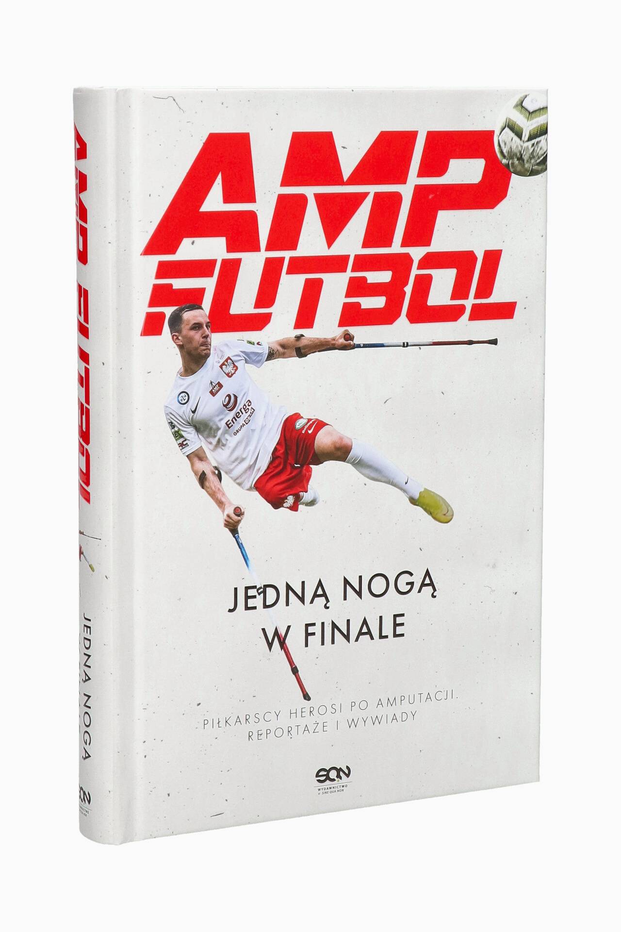 Książka "Amp Futbol. Jedną nogą w finale" D.Faron, E.Kopański, inni
