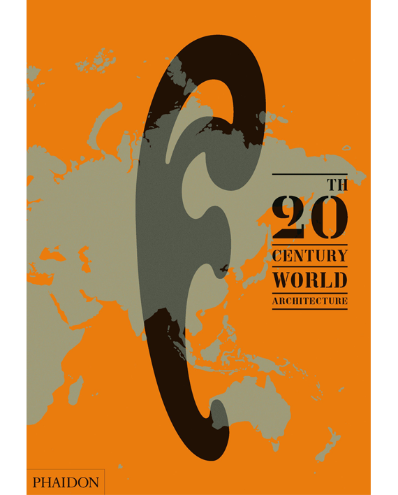 20th-Century World Architecture. The Phaidon Atlas