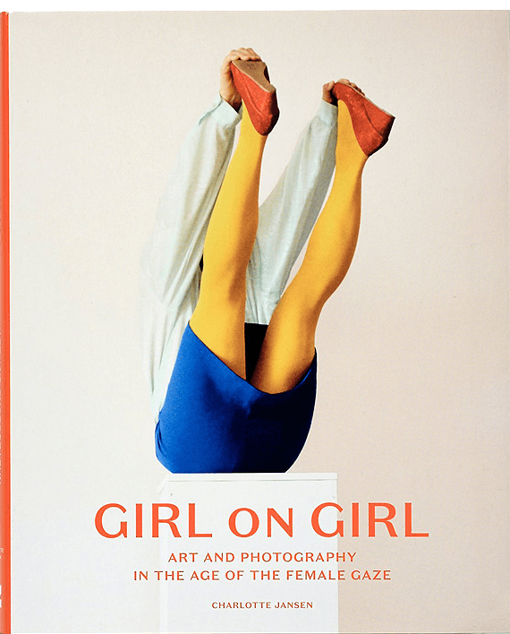 Girl on Girl: Art and Photography in the Age of the Female Gaze