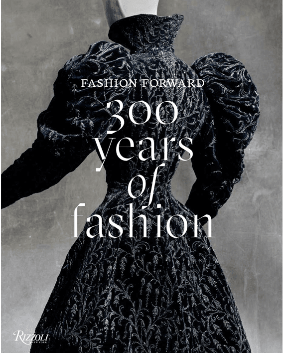 Fashion Forward. 300 Years of Fashion