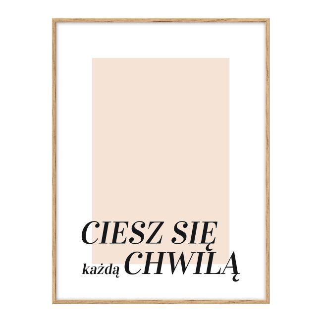 Obraz z sentencją Ciesz się każdą chwilą 30 x 40 cm