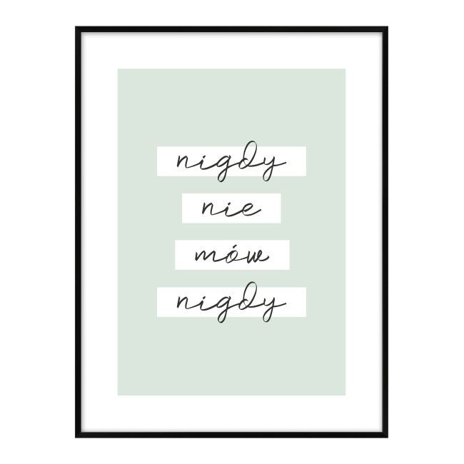 Obraz z sentencją Nigdy nie mów nigdy miętowy 30 x 40 cm