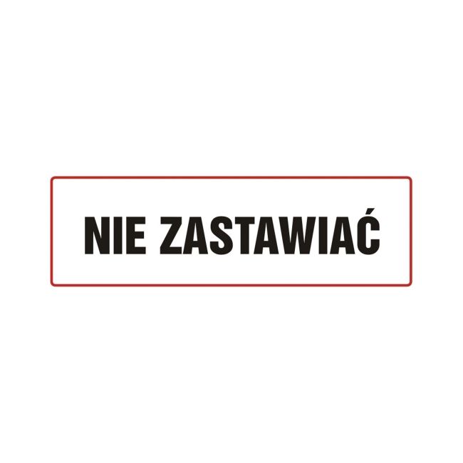 Znak Nie zastawiać sztywny plastik 10 x 30 cm