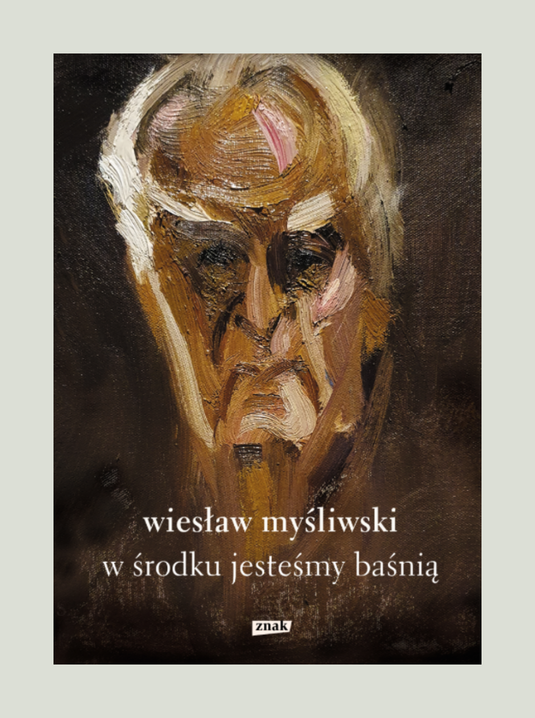 Książka W środku jesteśmy baśnią. Mowy i rozmowy - Wiesław Myśliwski