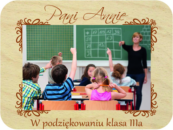 Prezent dla Nauczyciela ramka na zdjęcie, drewniana kartka z życzeniami na Dzień Nauczyciela od klasy IMIĘ grawer