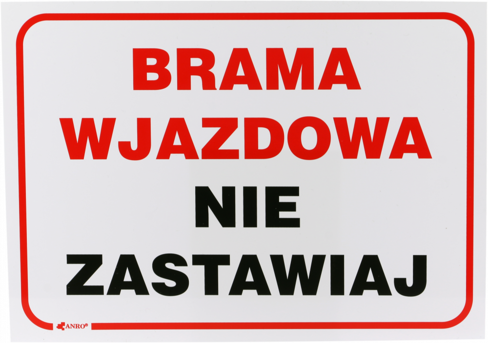 Tabliczka informacyjna Anro, "Brama wjazdowa nie zastawiaj"