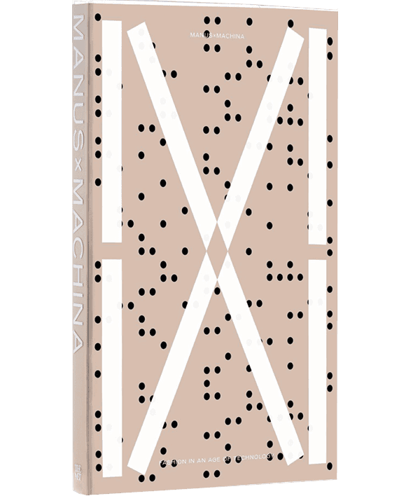 Manus x Machina. Fashion in an Age of Technology