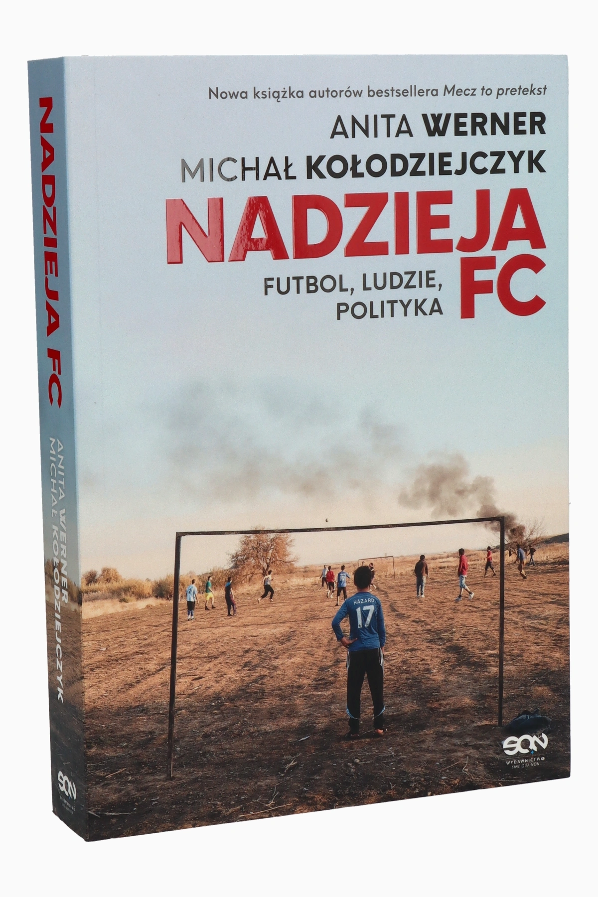 Książka "Nadzieja FC. Futbol, ludzie, polityka" A. Werner, M. Kołodziejczyk