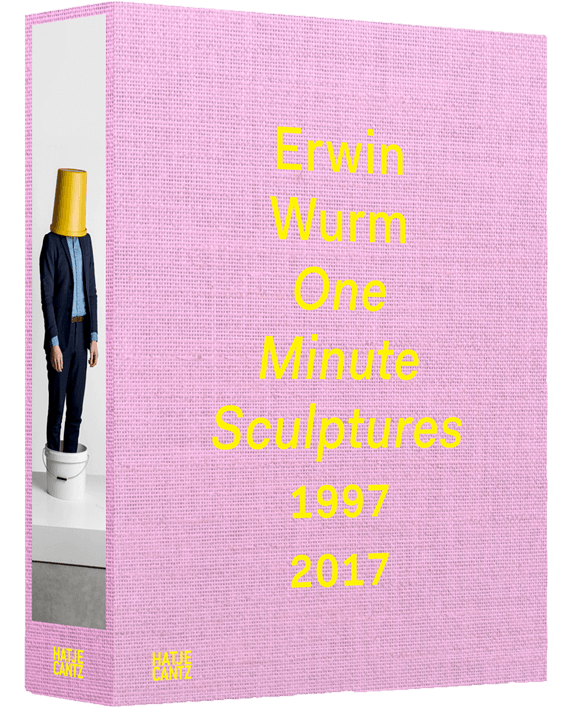 Erwin Wurm. One Minute Sculptures 1997-2017