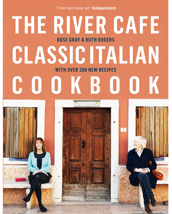 The River Cafe Classic Italian Cookbook