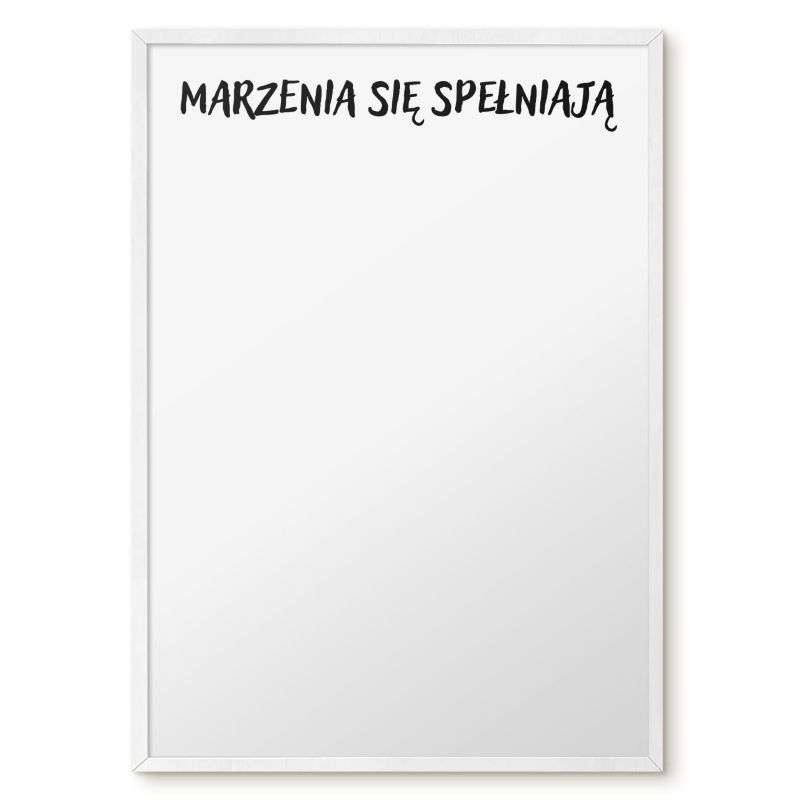 Tablica Magnetyczna Dekoracyjna Ścienna Tulup 50x70 cm Marzenia się spełniają - Biała rama Do salonu, sypialni 1 szt.