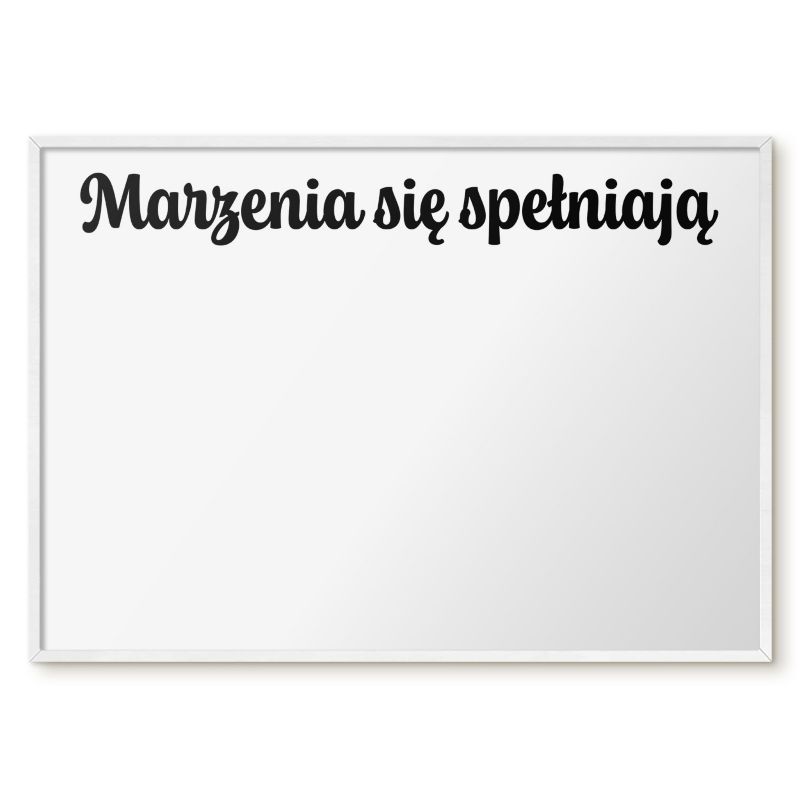 Magnetyczna Tablica Ścienna Tulup 100x70 cm Marzenia się spełniają 1 - Biała rama Do salonu, sypialni 1 szt.