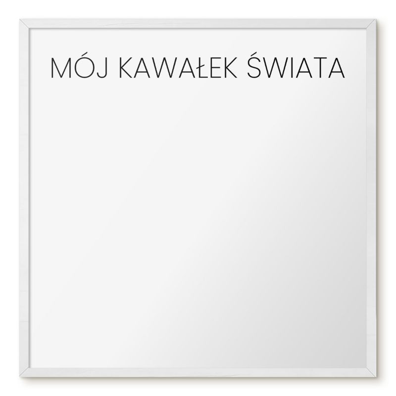 Tablica Magnetyczna Tulup 50x50 cm Mój kawałek świata 3 - Biała rama Do salonu, sypialni 1 szt.
