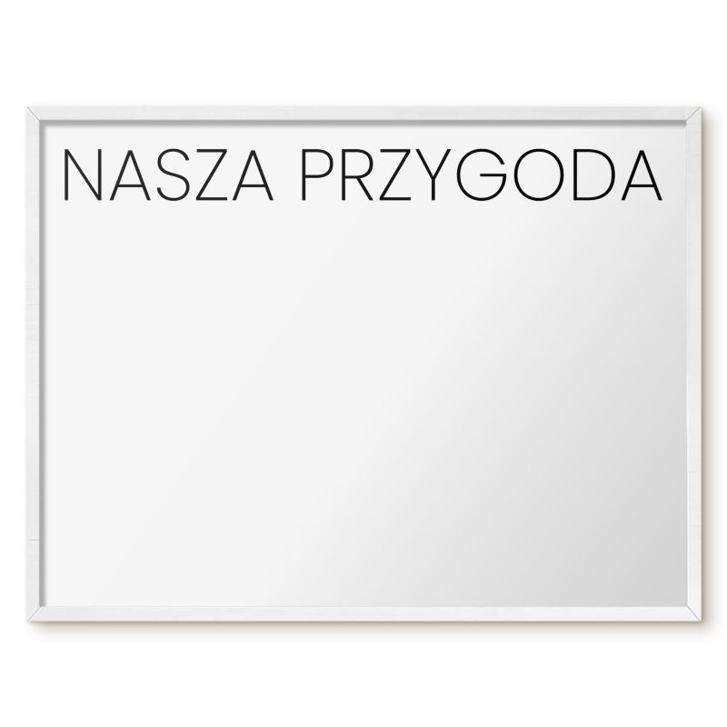 Tablica Do Magnesów Tulup 80x60 cm Nasza przygoda 3 - Biała rama Do salonu, sypialni 1 szt.