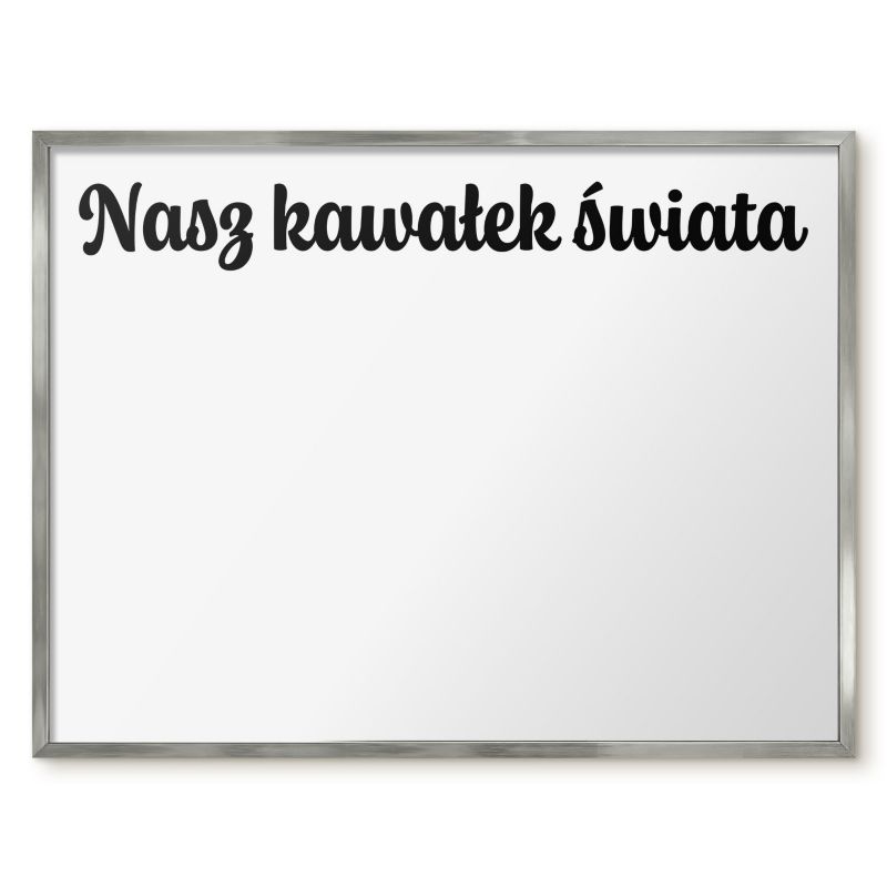 Magnetyczna Tablica Ścienna Tulup 80x60 cm Nasz kawałek świata 1 - Srebrna rama Do salonu, sypialni 1 szt.