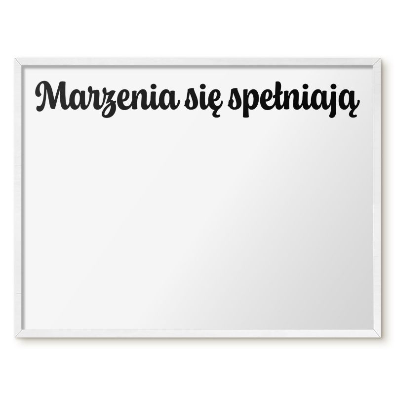 Magnetyczna Tablica Ścienna Tulup 80x60 cm Marzenia się spełniają 1 - Biała rama Do salonu, sypialni 1 szt.