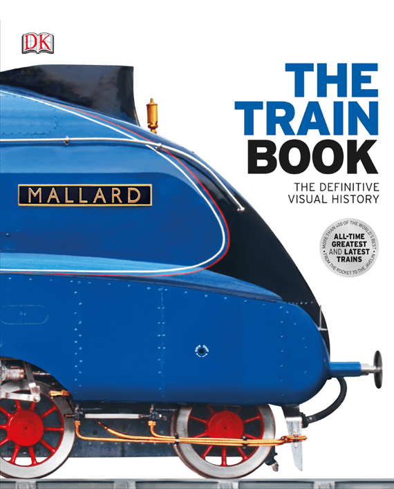 The Train Book. The Definitive Visual History