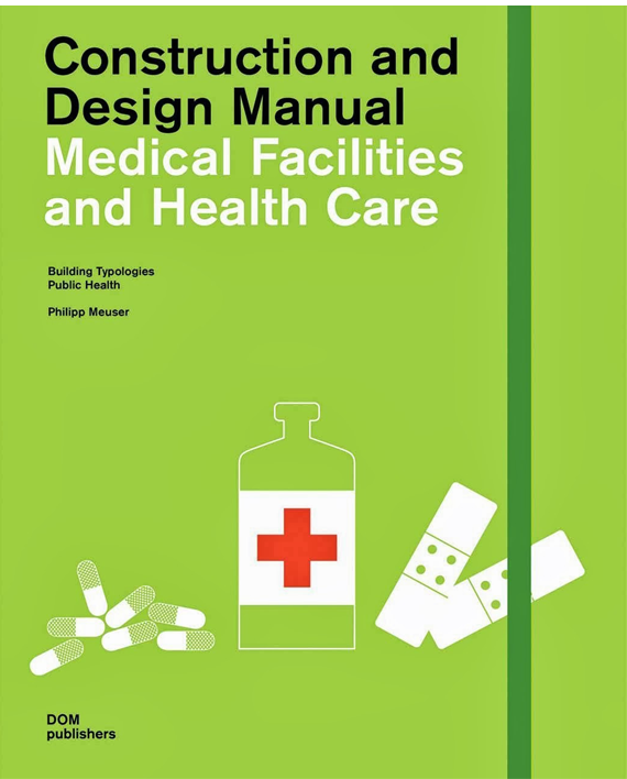 Construction and Design Manual. Medical Facilities